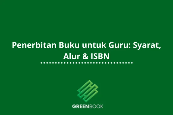 Penerbitan Buku untuk Guru, dari Naskah sampai Ber ISBN